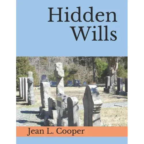 Hidden Wills: An Index of Wills Found in Central Virginia Chancery Records Through 1870