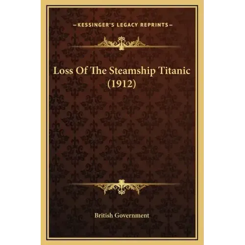 Loss of the Steamship Titanic (1912)
