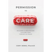 Permission to Care: Building a Healthcare Culture That Thrives in Chaos