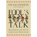 Fool's Talk: Recovering the Art of Christian Persuasion