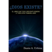 ¿Dios existe?: El libro que todo creyente deberá (y todo ateo temerá) leer