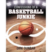 Confessions of a Basketball Junkie