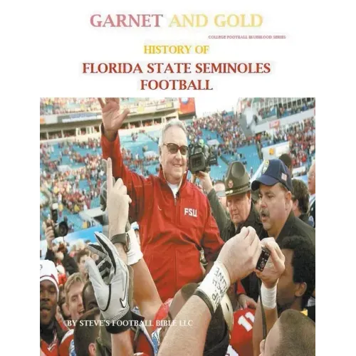 Garnet and Gold! History of Florida State Seminoles Football