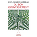 Of Good Government: The Hidden Truths of History and the News / Du bon gouvernement: Des vérités cachées de l'histoire et de l'actualité