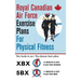 Royal Canadian Air Force Exercise Plans for Physical Fitness: Two Books in One / Two Famous Basic Plans (The XBX Plan for Women, the 5BX Plan for Men)