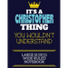 It's A Christopher Thing You Wouldn't Understand Large (8.5x11) Wide Ruled Notebook: A cute book to write in for any book lovers, doodle writers and b