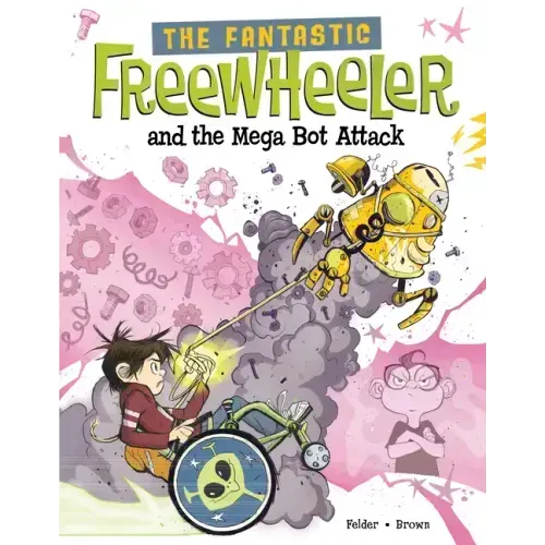 The Fantastic Freewheeler and the Mega Bot Attack: A Graphic Novel