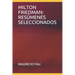 Milton Friedman: Resúmenes Seleccionados