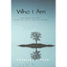 Who I Am: Restoring the Soul to Reflect God's Original Design