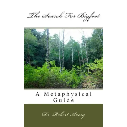 A Metaphysical Guide To The Search For Bigfoot