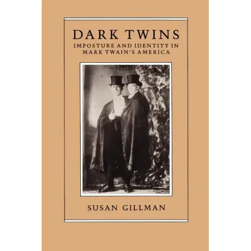 Dark Twins: Imposture and Identity in Mark Twain's America