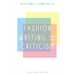 Fashion Writing and Criticism: History, Theory, Practice