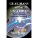 GUARDIANS of the UNIVERSES: Earth's Human Behavior Confronted