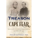 Treason on the Cape Fear: Roots of the Civil War in North Carolina, January-April 1861