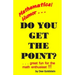 Do You Get The Point?