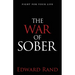 The War of Sober: Fight for Your Life