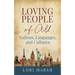 Loving People Of All Nations, Languages, and Cultures