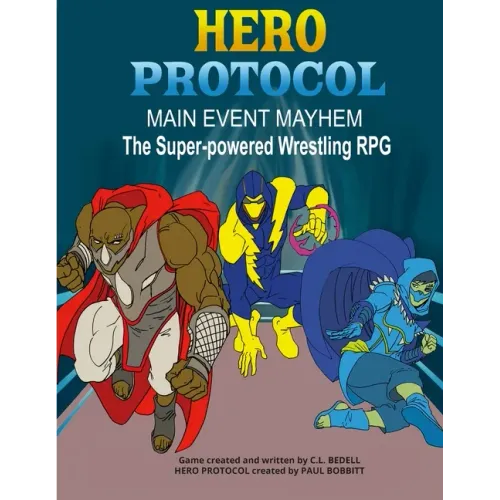 Hero Protocol - Main Event Mayhem: The Super-Powered Wrestling RPG