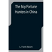 The Boy Fortune Hunters in China