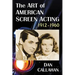 The Art of American Screen Acting, 1912-1960