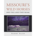 Missouri's Wild Horses and the Land They Roam