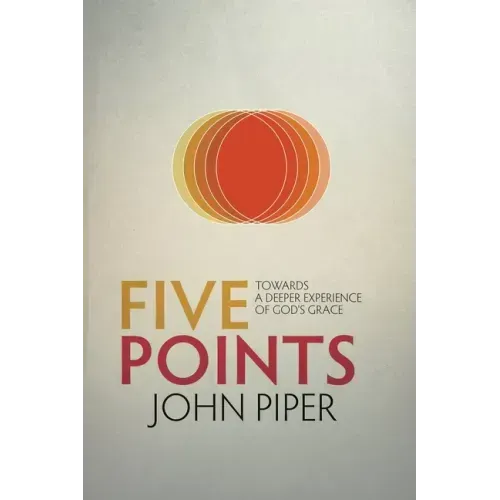 Five Points: Towards a Deeper Experience of God's Grace