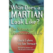 What Does a Martian Look Like?: The Science of Extraterrestrial Life