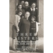 Three Sisters: A True Holocaust Story of Love, Luck, and Survival