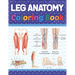 Leg Anatomy Coloring Book: Incredibly Detailed Self-Test Human Leg Anatomy Coloring Book for Anatomy Students The Human Leg Anatomy self test gui