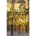 Healing Emotional Wounds: Thirty-Day Journal