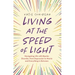 Living at the Speed of Light: Navigating Life with Bipolar Disorder, from Depression to Mania and Everything in Between