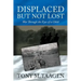 Displaced But Not Lost: War Through The Eyes Of A Child: War Through the Eyes of a Child