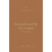 Strengthened by the Gospel: A Theology of Romans