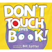 Don't Touch This Book!