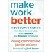 Make Work Better: Revolutionizing How Great Bosses Lead, Give Feedback, and Empower Employees