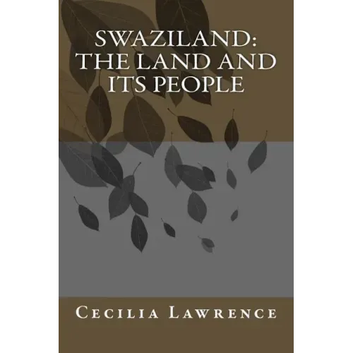 Swaziland: The Land and Its People