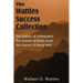 The Science of Wallace D. Wattles, The Science of Getting Rich, The Science of Being Great, The Science of Being Well