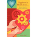 Happiness in Health Care.....The power of positive attitude in patient care.