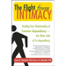 The Flight from Intimacy: Healing Your Relationship of Counter-Dependence -- The Other Side of Co-Dependency