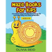 Maze Books for Kids: A Fun and Brain Teasing Activity Maze Book for Kids Ages 6-8. Learn Problem Solving, Focus, Patience and Much More! (L