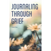 Journaling Through Grief
