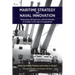 Maritime Strategy and Naval Innovation: Technology, Bureaucracy, and the Problem of Change in the Age of Competition