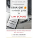 Straight A Student's Guide To Law School: 8 Unconventional secrets that professors will not tell you