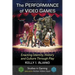 The Performance of Video Games: Enacting Identity, History and Culture Through Play
