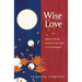 Wise-Love: Bhakti and the Search for the Soul of Consciousness