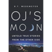 O.J.'s MOON: Untold True Stories from the Other Side