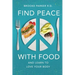 Find Peace With Food: And Learn To Love Your Body