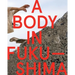 A Body in Fukushima