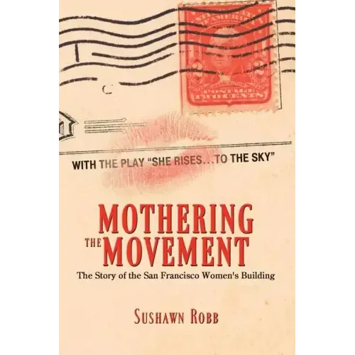 Mothering the Movement: The Story of the San Francisco Women's Building