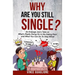 Why Are You Still Single?: An Average Joe's Take On What's Really Going On In The Dating Pool And What You Can Do To Stay Afloat